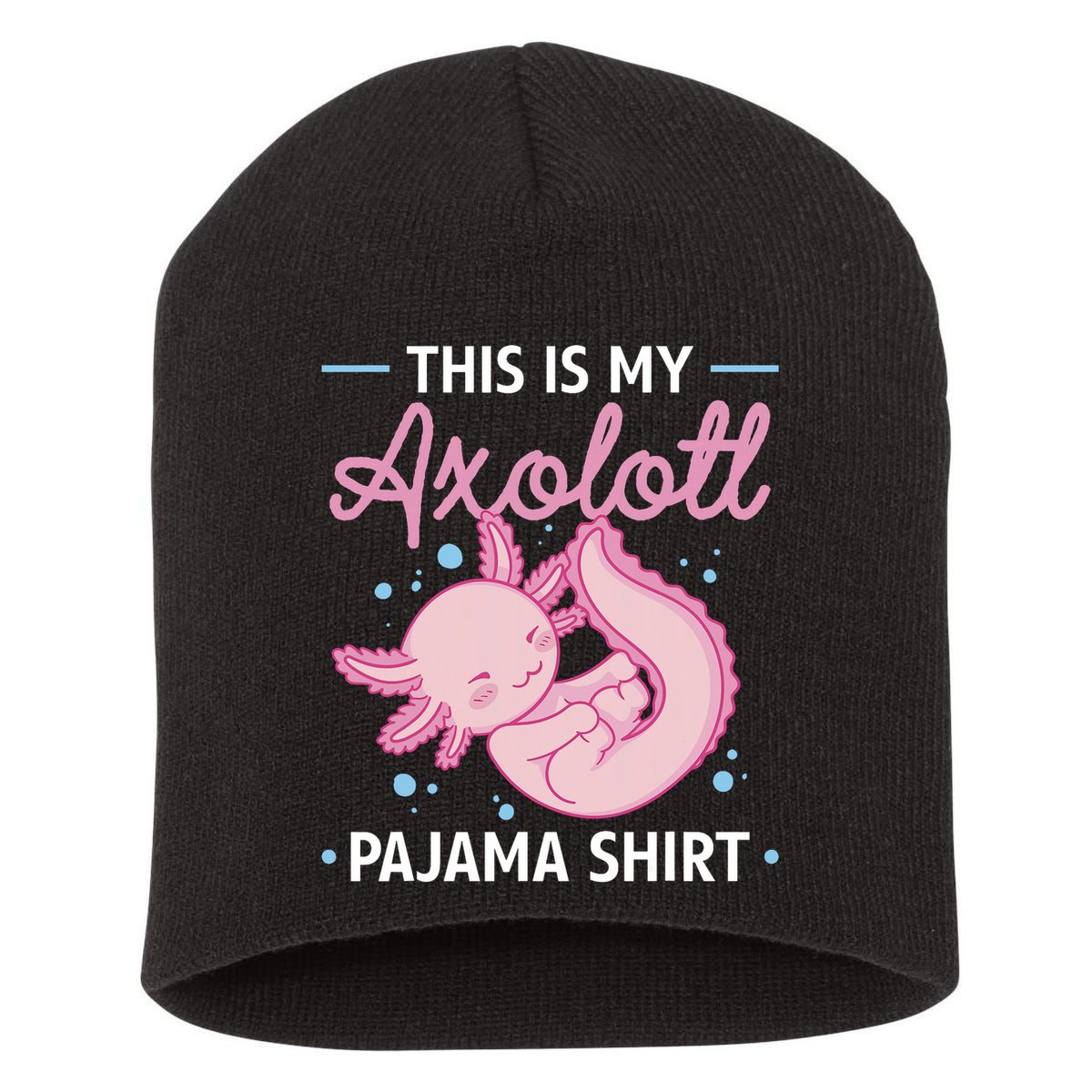 This Is My Axolotl Pajama Axolotl Pajamas Short Acrylic Beanie