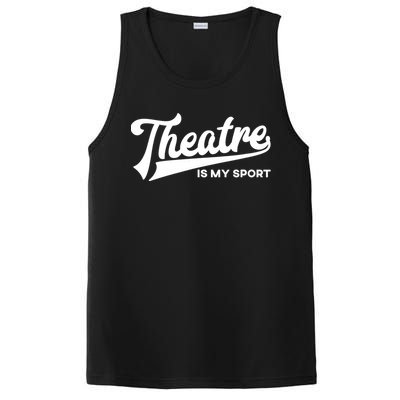 Theatre Is My Sport Funny Gift Musical Broadway Theater Gift PosiCharge Competitor Tank