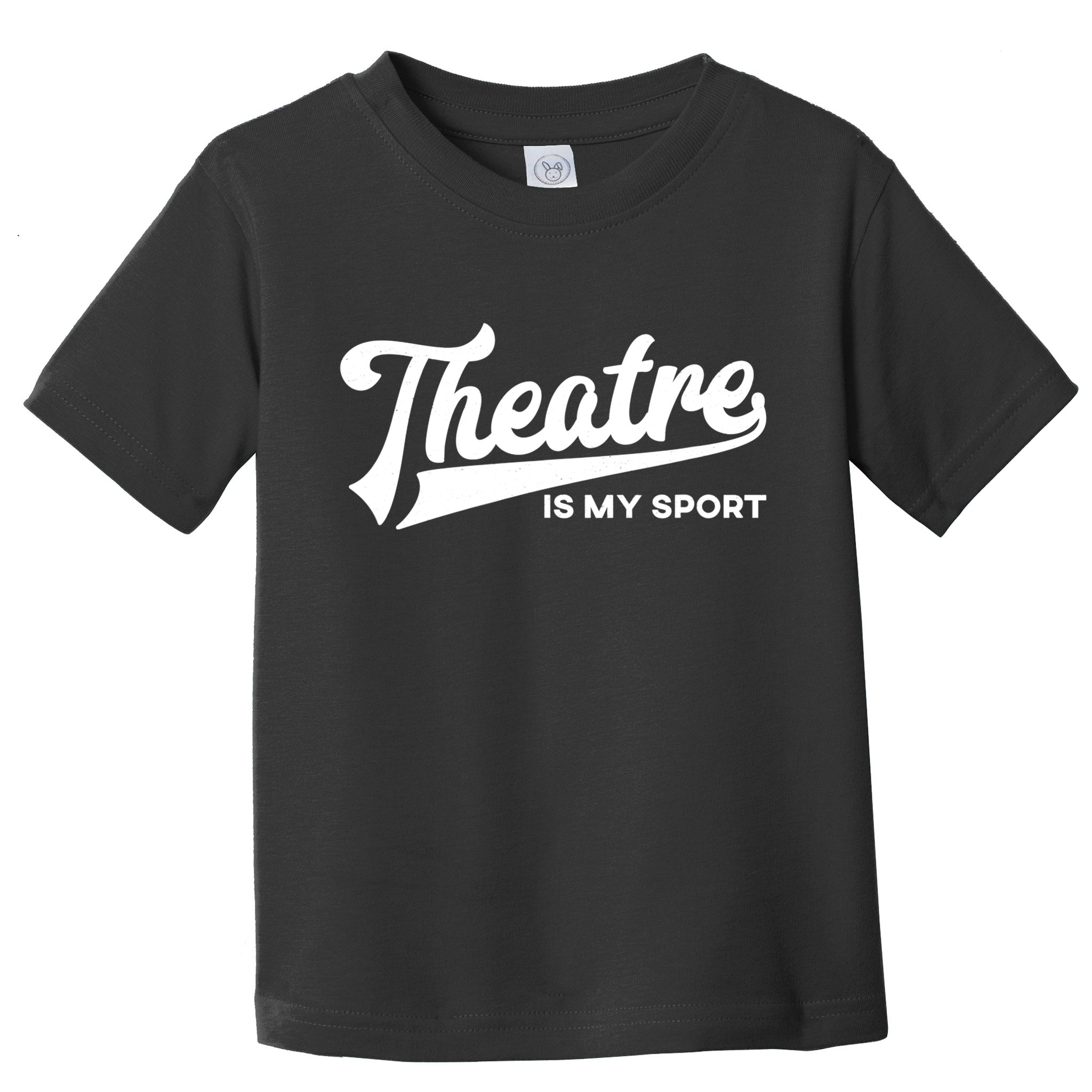 Theatre Is My Sport Funny Gift Musical Broadway Theater Gift Toddler T-Shirt