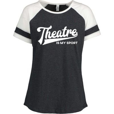 Theatre Is My Sport Funny Gift Musical Broadway Theater Gift Enza Ladies Jersey Colorblock Tee