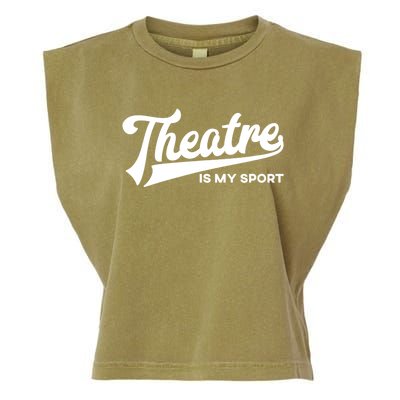 Theatre Is My Sport Funny Gift Musical Broadway Theater Gift Garment-Dyed Women's Muscle Tee