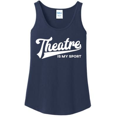 Theatre Is My Sport Funny Gift Musical Broadway Theater Gift Ladies Essential Tank