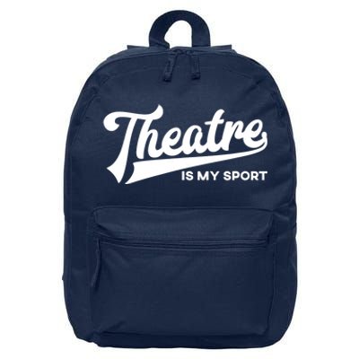 Theatre Is My Sport Funny Gift Musical Broadway Theater Gift 16 in Basic Backpack