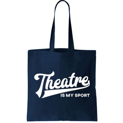 Theatre Is My Sport Funny Gift Musical Broadway Theater Gift Tote Bag