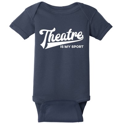 Theatre Is My Sport Funny Gift Musical Broadway Theater Gift Baby Bodysuit