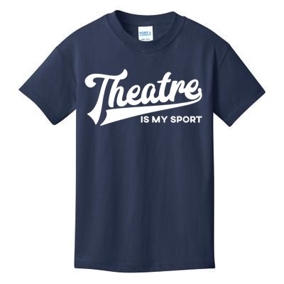 Theatre Is My Sport Funny Gift Musical Broadway Theater Gift Kids T-Shirt