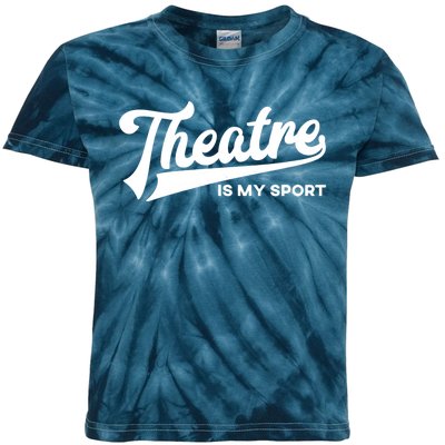 Theatre Is My Sport Funny Gift Musical Broadway Theater Gift Kids Tie-Dye T-Shirt