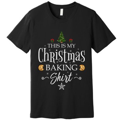 This Is My Christmas Baking Funny Baker Gift Premium T-Shirt