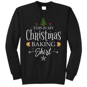 This Is My Christmas Baking Funny Baker Gift Tall Sweatshirt