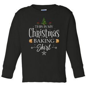 This Is My Christmas Baking Funny Baker Gift Toddler Long Sleeve Shirt