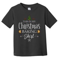 This Is My Christmas Baking Funny Baker Gift Toddler T-Shirt