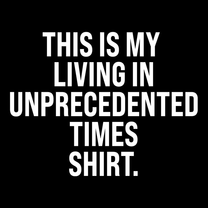 This Is My Living In Unprecedented Times Shirt Impact Tech Backpack