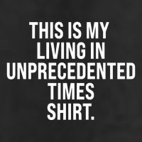 This Is My Living In Unprecedented Times Shirt Adult Drive Performance Visor