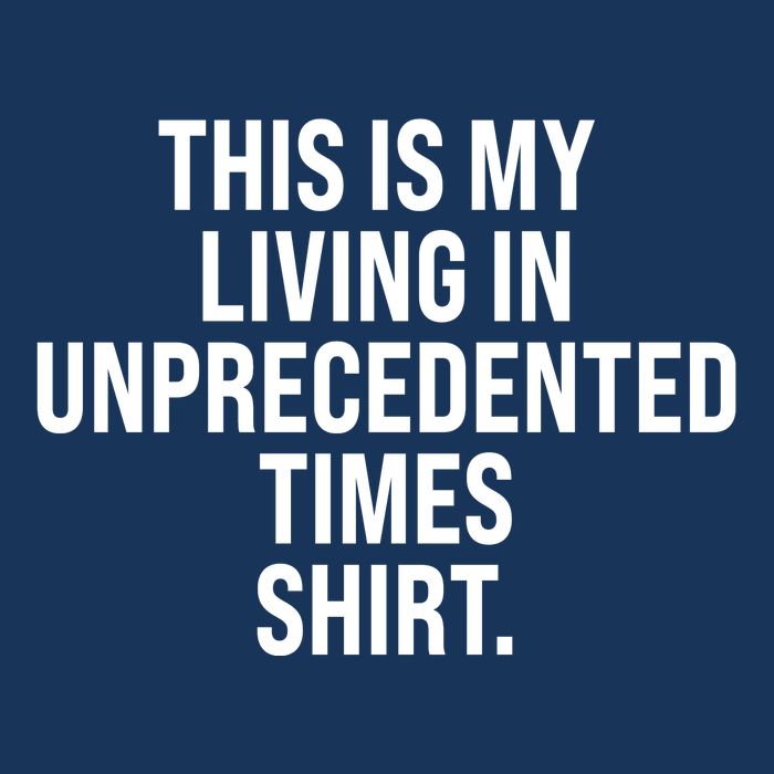 This Is My Living In Unprecedented Times Shirt Apron
