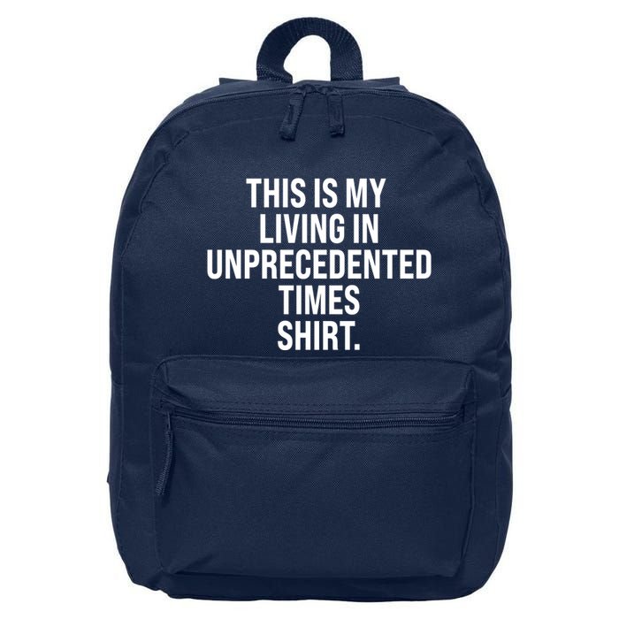 This Is My Living In Unprecedented Times Shirt 16 in Basic Backpack