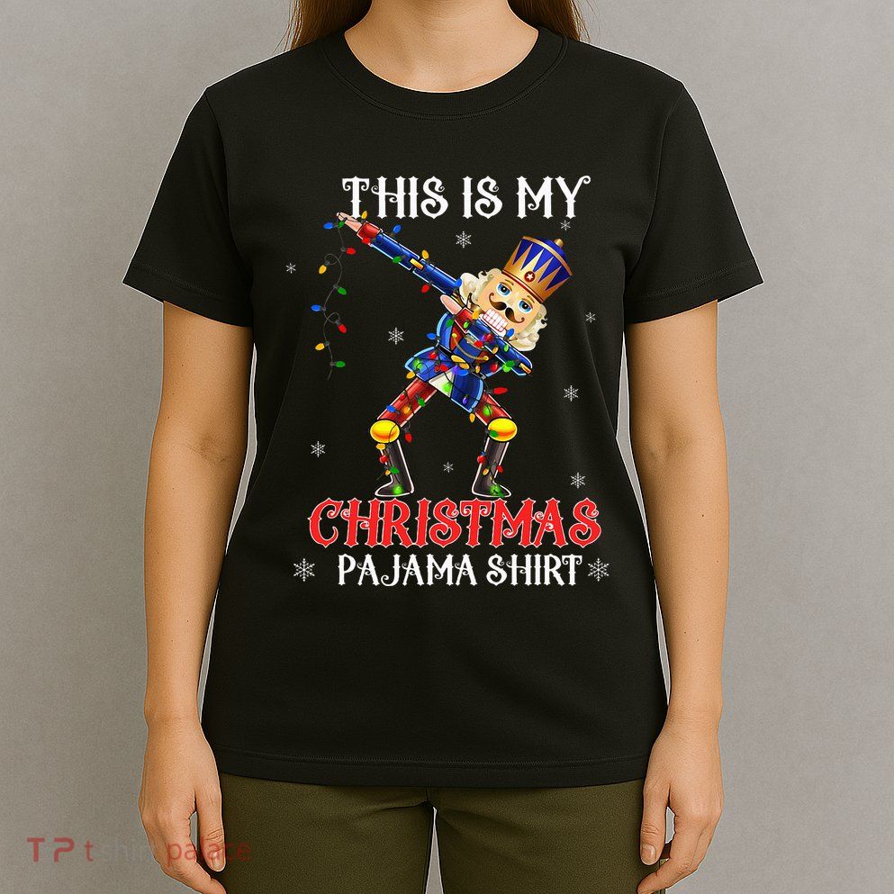 This Is My Christmas Pajama Dabbing Nutcracker T-Shirt