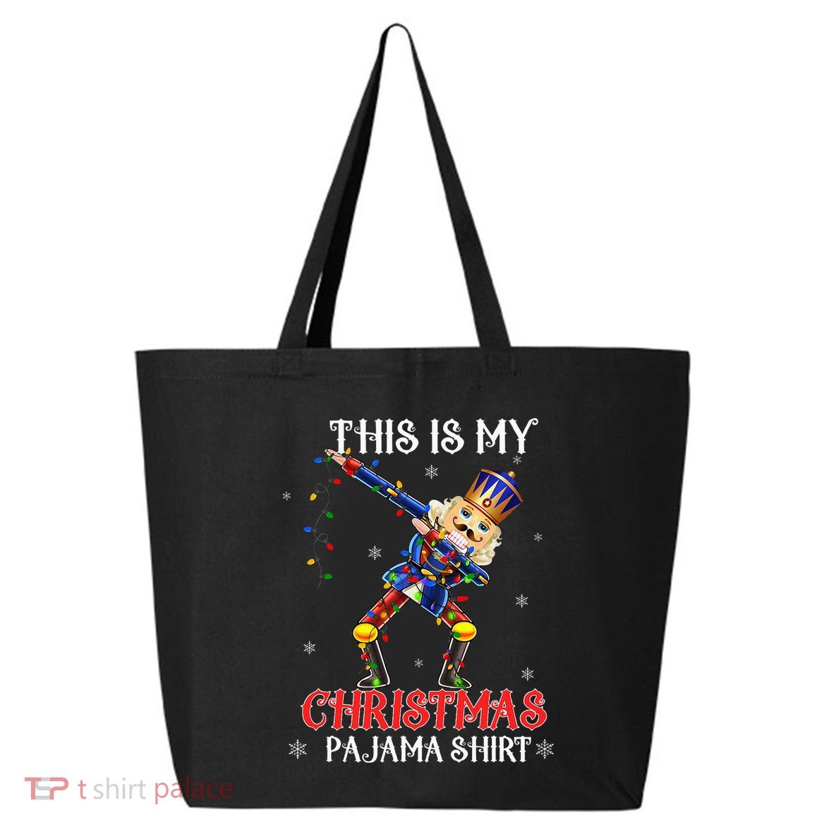 This Is My Christmas Pajama Dabbing Nutcracker 25L Jumbo Tote
