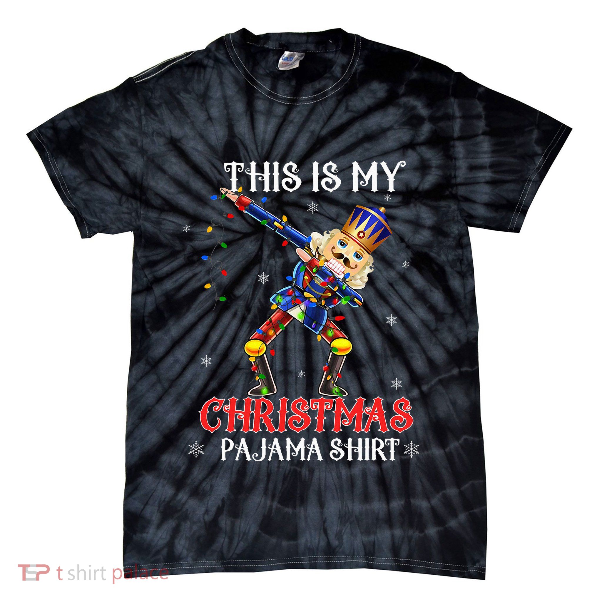 This Is My Christmas Pajama Dabbing Nutcracker Tie-Dye T-Shirt