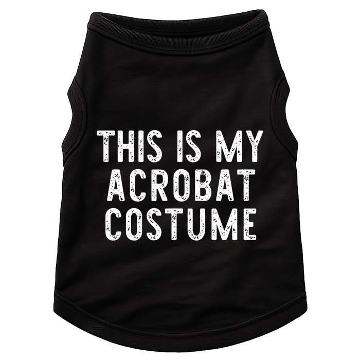 This Is My Acrobat Costume Halloween Lazy Easy Doggie Tank