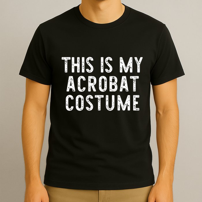 This Is My Acrobat Costume Halloween Lazy Easy T-Shirt