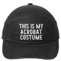 This Is My Acrobat Costume Halloween Lazy Easy 7-Panel Snapback Hat