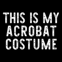 This Is My Acrobat Costume Halloween Lazy Easy 7-Panel Snapback Hat