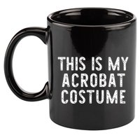 This Is My Acrobat Costume Halloween Lazy Easy 11oz C Handle Ceramic Mug