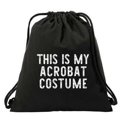 This Is My Acrobat Costume Halloween Lazy Easy Drawstring Bag
