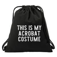 This Is My Acrobat Costume Halloween Lazy Easy Drawstring Bag