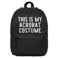 This Is My Acrobat Costume Halloween Lazy Easy 16 in Basic Backpack