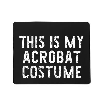 This Is My Acrobat Costume Halloween Lazy Easy Mousepad