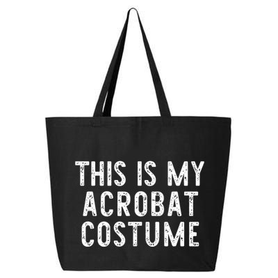 This Is My Acrobat Costume Halloween Lazy Easy 25L Jumbo Tote