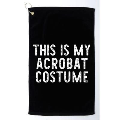 This Is My Acrobat Costume Halloween Lazy Easy Golf Towel