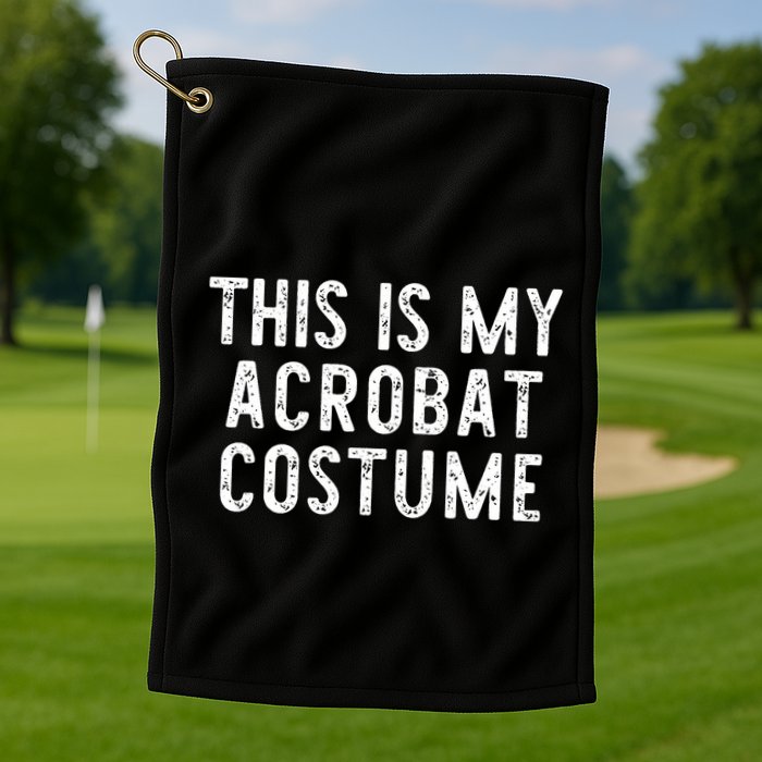 This Is My Acrobat Costume Halloween Lazy Easy Golf Towel