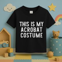 This Is My Acrobat Costume Halloween Lazy Easy Toddler T-Shirt