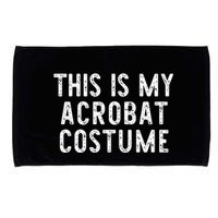 This Is My Acrobat Costume Halloween Lazy Easy Microfiber Hand Towel