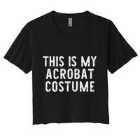 This Is My Acrobat Costume Halloween Lazy Easy Crop Top