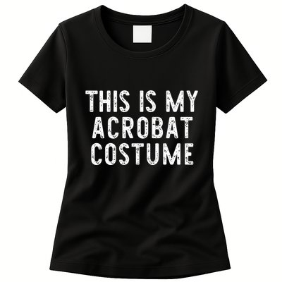 This Is My Acrobat Costume Halloween Lazy Easy Womens T-Shirt