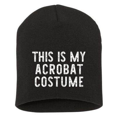 This Is My Acrobat Costume Halloween Lazy Easy Short Acrylic Beanie