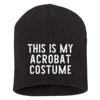 This Is My Acrobat Costume Halloween Lazy Easy Short Acrylic Beanie