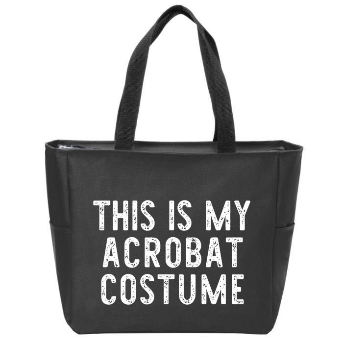 This Is My Acrobat Costume Halloween Lazy Easy Zip Tote Bag