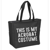 This Is My Acrobat Costume Halloween Lazy Easy Zip Tote Bag