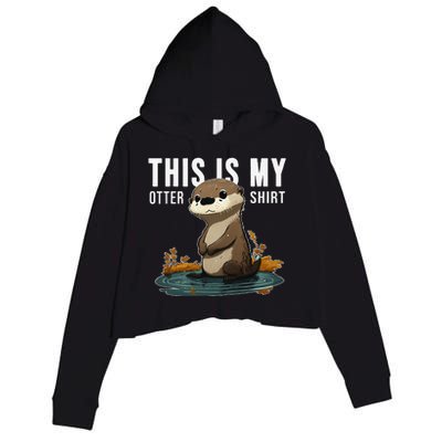 This Is My Otter Otterly Funny Animal Humor Crop Fleece Hoodie