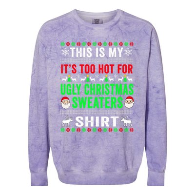 This Is My It's Too Hot For Ugly Christmas Sweater Colorblast Crewneck Sweatshirt