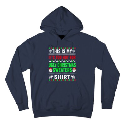 This Is My It's Too Hot For Ugly Christmas Sweater Hoodie