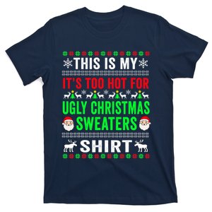 This Is My It's Too Hot For Ugly Christmas Sweater T-Shirt