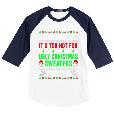 This Is My It's Too Hot For Ugly Christmas Sweater Baseball Sleeve Shirt