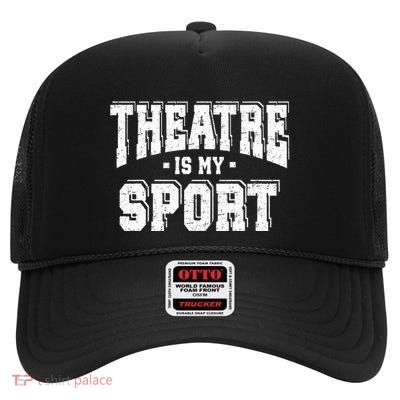 Theatre Is My Sport High Crown Mesh Back Trucker Hat