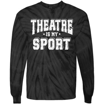 Theatre Is My Sport Tie-Dye Long Sleeve Shirt