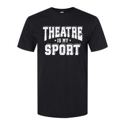 Theatre Is My Sport Softstyle CVC T-Shirt